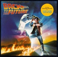 Back To The Future: Music From The Motion Picture Soundtrack Back To The Future: Music From The Motion Picture Soundtrack