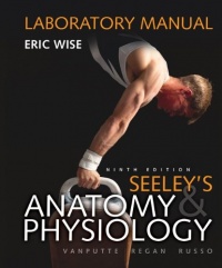 Laboratory Manual for Seeley's Anatomy & Physiology Laboratory Manual for Seeley's Anatomy & Physiology