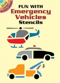 Fun with Emergency Vehicles Stencils (Dover Stencils) Fun with Emergency Vehicles Stencils (Dover Stencils)