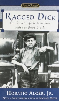 Ragged Dick: Or, Street Life in New York with the Boot Blacks (Signet Classics) Ragged Dick: Or, Street Life in New York with the Boot Blacks (Signet Classics)