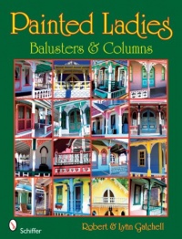 Balusters & Columns (Painted Ladies) Balusters & Columns (Painted Ladies)
