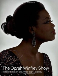 The Oprah Winfrey Show: Reflections on an American Legacy The Oprah Winfrey Show: Reflections on an American Legacy