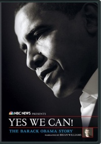 NBC News Presents Yes We Can! The Barack Obama Story NBC News Presents Yes We Can! The Barack Obama Story