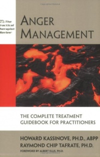 Anger Management: The Complete Treatment Guidebook for Practitioners (The Practical Therapist Series) Anger Management: The Complete Treatment Guidebook for Practitioners (The Practical Therapist Series)