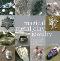 Magical Metal Clay Jewelry Magical Metal Clay Jewelry