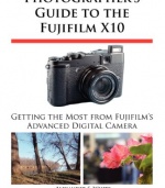 Photographer's Guide to the Fujifilm X10