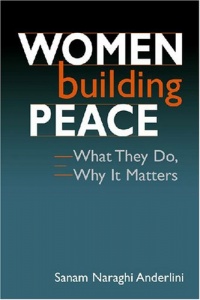 Women Building Peace: What They Do, Why It Matters Women Building Peace: What They Do, Why It Matters