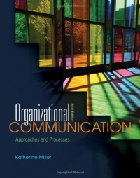 Organizational Communication: Approaches and Processes Organizational Communication: Approaches and Processes