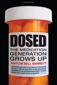 Dosed: The Medication Generation Grows Up Dosed: The Medication Generation Grows Up