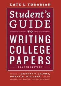 Student's Guide to Writing College Papers: Fourth Edition (Chicago Guides to Writing, Editing, and Publishing) Student's Guide to Writing College Papers: Fourth Edition (Chicago Guides to Writing, Editing, and Publishing)