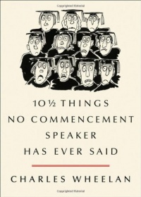 10 1/2 Things No Commencement Speaker Has Ever Said 10 1/2 Things No Commencement Speaker Has Ever Said