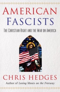 American Fascists: The Christian Right and the War On America American Fascists: The Christian Right and the War On America