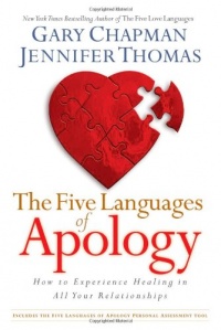 The Five Languages of Apology: How to Experience Healing in All Your Relationships The Five Languages of Apology: How to Experience Healing in All Your Relationships