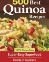 500 Best Quinoa Recipes: 100% Gluten-Free Super-Easy Superfood