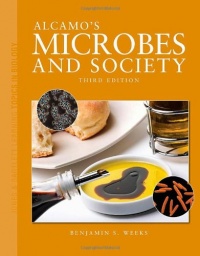 Alcamo's Microbes and Society, Third Edition (Jones & Bartlett Learning Topics in Biology Series) Alcamo's Microbes and Society, Third Edition (Jones & Bartlett Learning Topics in Biology Series)