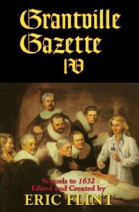 Grantville Gazette IV (The Ring of Fire) Grantville Gazette IV (The Ring of Fire)