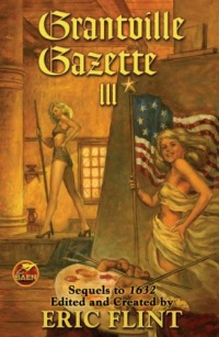 Grantville Gazette III (The Ring of Fire) (v. 3) Grantville Gazette III (The Ring of Fire) (v. 3)