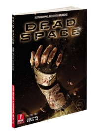 Dead Space: Prima Official Game Guide (Prima Official Game Guides) Dead Space: Prima Official Game Guide (Prima Official Game Guides)