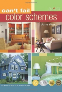 Can't Fail Color Schemes: Color Guide for the Interior & Exterior of Your Home Can't Fail Color Schemes: Color Guide for the Interior & Exterior of Your Home