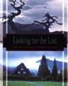 Looking for the Lost: Journeys Through a Vanishing Japan (Kodansha Globe)