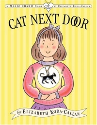 The Cat Next Door (Magic Charm Book) The Cat Next Door (Magic Charm Book)