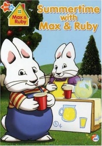 Max & Ruby - Summertime With Max & Ruby Max & Ruby - Summertime With Max & Ruby