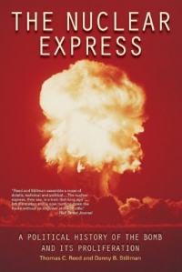 The Nuclear Express: A Political History of the Bomb and Its Proliferation The Nuclear Express: A Political History of the Bomb and Its Proliferation