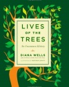 Lives of the Trees: An Uncommon History