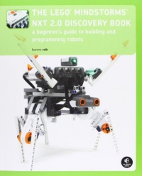 The LEGO MINDSTORMS NXT 2.0 Discovery Book: A Beginner's Guide to Building and Programming Robots The LEGO MINDSTORMS NXT 2.0 Discovery Book: A Beginner's Guide to Building and Programming Robots