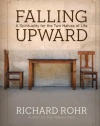 Falling Upward: A Spirituality for the Two Halves of Life