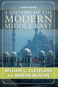 A History of the Modern Middle East, Fourth Edition A History of the Modern Middle East, Fourth Edition