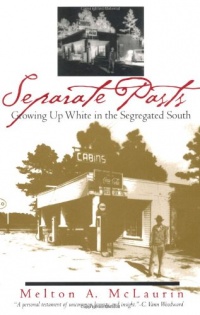 Separate Pasts: Growing Up White in the Segregated South (Brown Thrasher Books) Separate Pasts: Growing Up White in the Segregated South (Brown Thrasher Books)