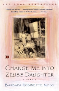 Change Me into Zeus's Daughter: A Memoir Change Me into Zeus's Daughter: A Memoir