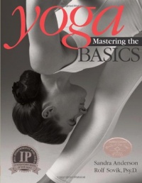 Yoga: Mastering the Basics Yoga: Mastering the Basics