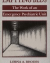 Emptying Beds: The Work of an Emergency Psychiatric Unit (Comparative Studies of Health Systems and Medical Care)