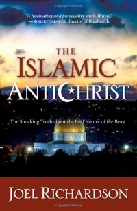The Islamic Antichrist: The Shocking Truth about the Real Nature of the Beast The Islamic Antichrist: The Shocking Truth about the Real Nature of the Beast