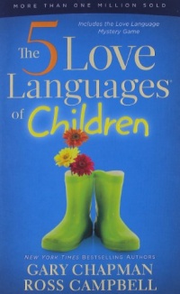 The 5 Love Languages of Children The 5 Love Languages of Children