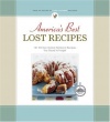 America's Best Lost Recipes: 121 Heirloom Recipes Too Good to Forget