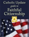 Catholic Update Guide to Faithful Citizenship (Catholic Update Guides)