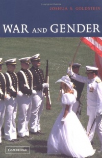 War and Gender: How Gender Shapes the War System and Vice Versa War and Gender: How Gender Shapes the War System and Vice Versa