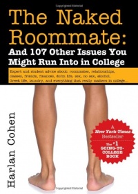 The Naked Roommate: And 107 Other Issues You Might Run Into in College The Naked Roommate: And 107 Other Issues You Might Run Into in College