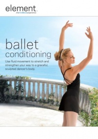 Element: Ballet Conditioning Element: Ballet Conditioning