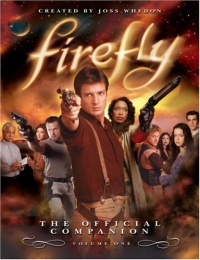 Firefly: The Official Companion: Volume One Firefly: The Official Companion: Volume One
