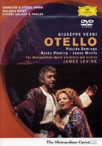 Verdi - Otello / Domingo, Fleming, Morris, Croft, Levine, Moshinsky, Metropolitan Opera Verdi - Otello / Domingo, Fleming, Morris, Croft, Levine, Moshinsky, Metropolitan Opera