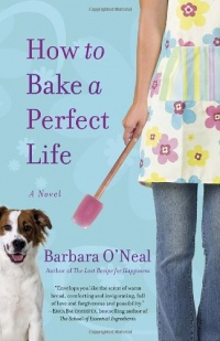 How to Bake a Perfect Life: A Novel How to Bake a Perfect Life: A Novel