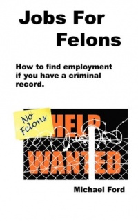 Jobs For Felons Jobs For Felons