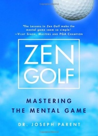 Zen Golf: Mastering the Mental Game Zen Golf: Mastering the Mental Game