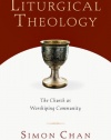 Liturgical Theology: The Church as Worshiping Community