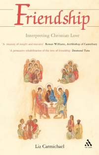 Friendship: Interpreting Christian Love Friendship: Interpreting Christian Love