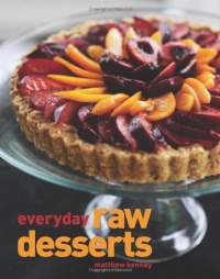 Everyday Raw Desserts Everyday Raw Desserts